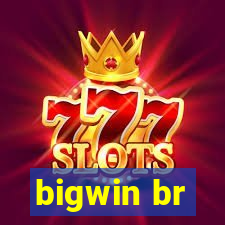 bigwin br